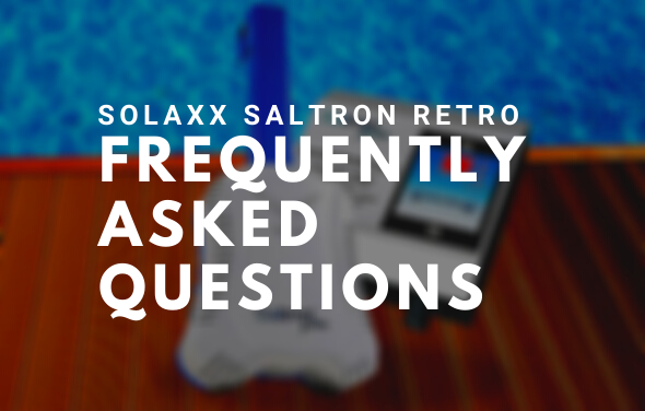 Solaxx Saltron Retro - Frequently Asked Questions - The Pool Factory